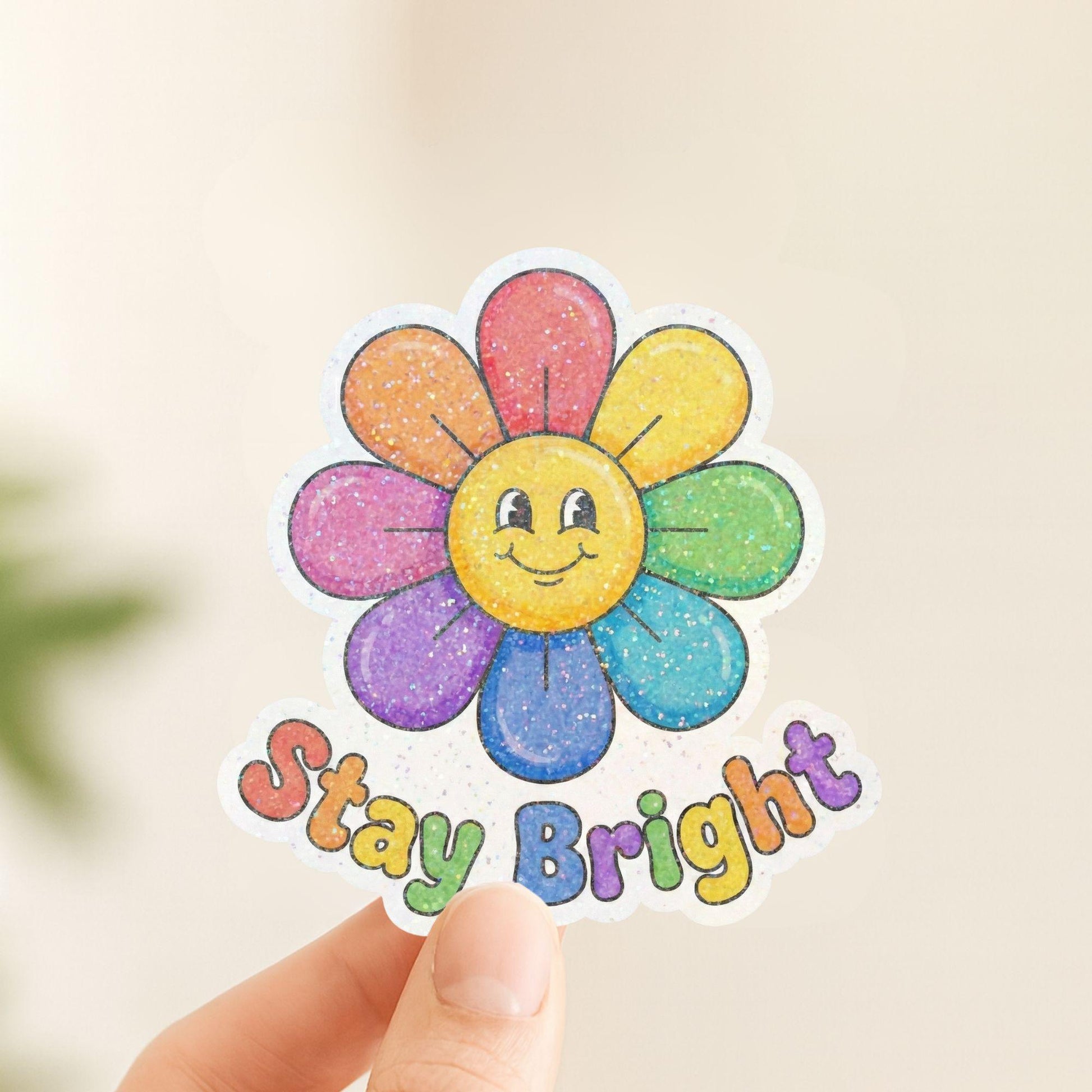 Stay Bright Rainbow Flower | Positivity | Glitter Vinyl | Die-Cut Sticker