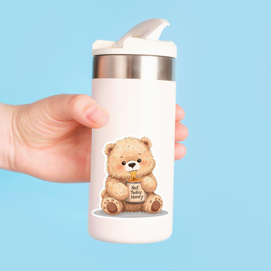 Not Today Honey Lazy Bear | Funny Animal | White Vinyl | Die-Cut Sticker